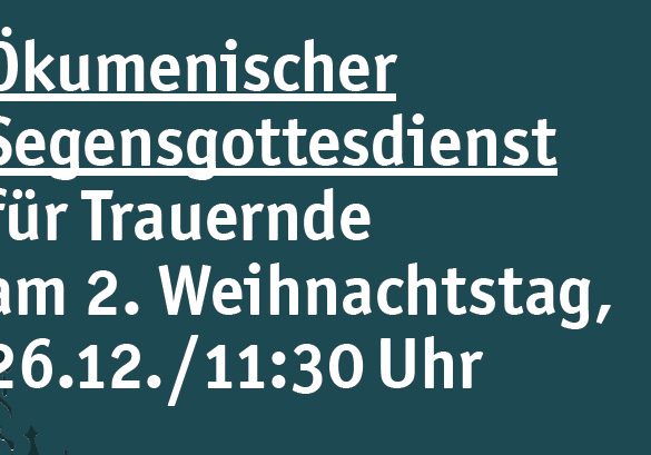 Ökumenischer Segnungsgottesdienst für Trauernde